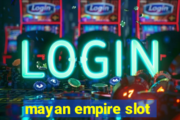 mayan empire slot